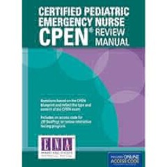Certified Pediatric Emergency Nurse (CPEN) Review Manual by Emergency Nurses Association PDF