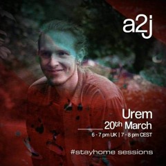 a2j #stayhome sessions w/ Urem
