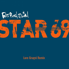 Fatboy Slim - Star 69 (Lore Grugni Remix)