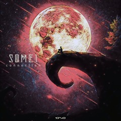 SOME1 - Connection, Pt. 3 (Original Mix)
