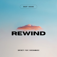 Infinity - Rewind - Feat Farishamusic