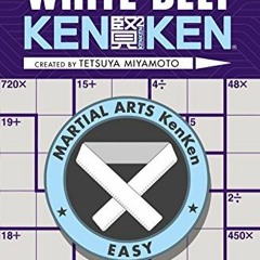 [PDF] ❤️ Read Second-Degree White Belt KenKen® (Martial Arts Puzzles Series) by  Tetsuya Miyamo