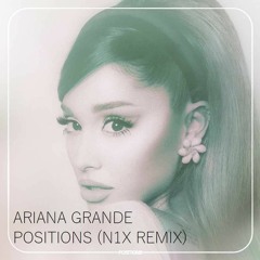 Ariana Grande - positions (N1X Remix)