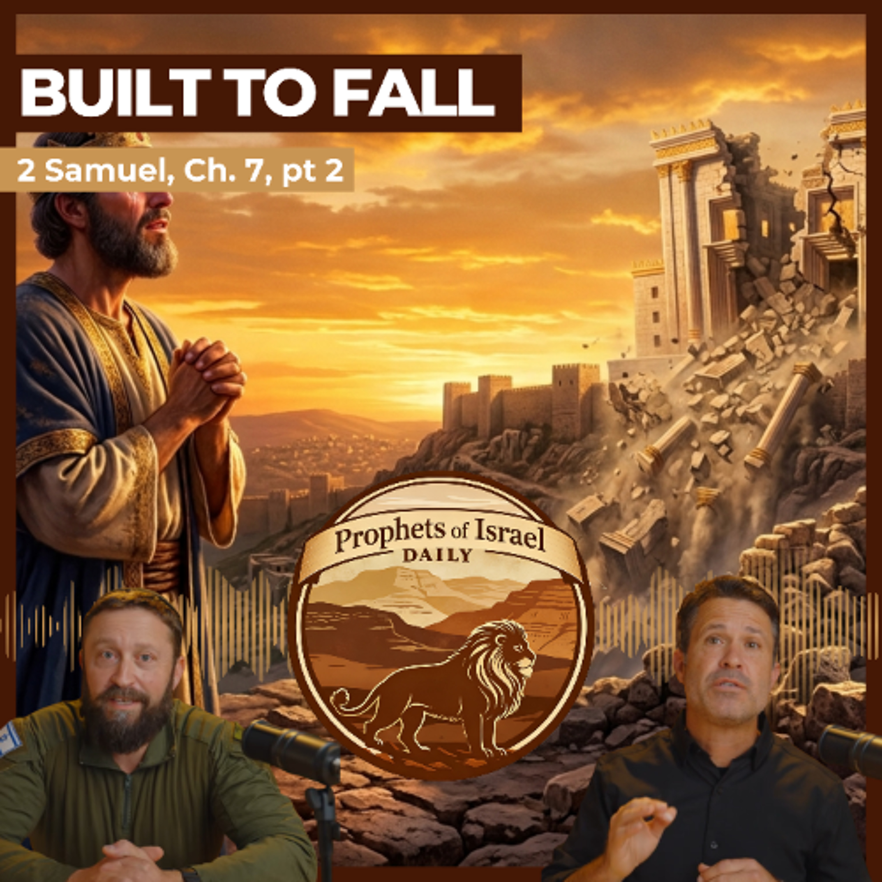 2 Samuel, Chapter 7 (part 2) - Built to Fall | Prophets of Israel Daily episode artwork