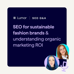 SEO for sustainable fashion brands & understanding organic marketing ROI