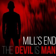The Devil Is Man By Mill's End
