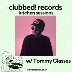 clubbed in the kitchen! vol.13 w/ Tommy Glasses [disco & funky house]