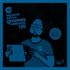 Big Pack presents Grooves Radioshow 135