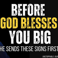 The SIGNS before God blesses you BIG