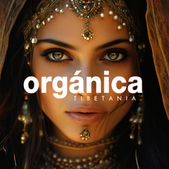 ORGANICA - Finest Organic & Ethno Deep House Music by Tibetania