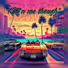 Killin Me Tho Rough.wav