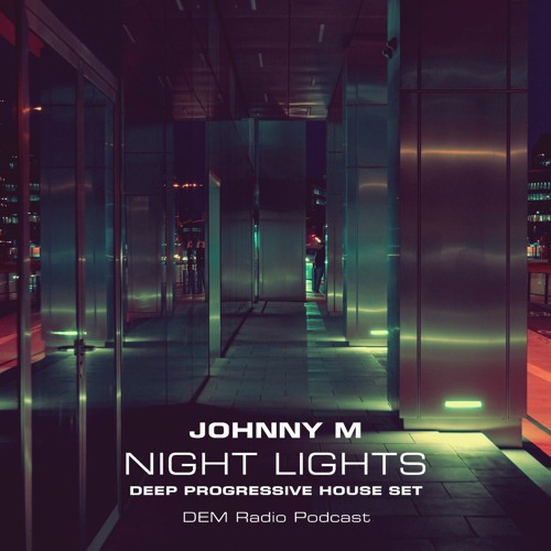 Night Lights | Deep Progressive House Set | DEM Radio Podcast