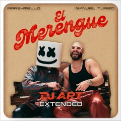 Marshmello, Manuel Turizo - El Merengue (EXTENDED) - [DJ ART]