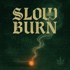 Slow Burn