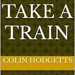 [Access] PDF 🧡 Two Take a Train: Russia, Mongolia, China, Tibet, India, Malaysia, Ca