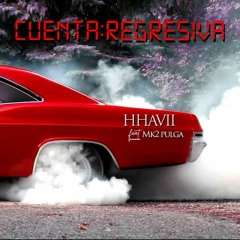 HHAVII x MK2 PULGA - Cuenta Regresiva