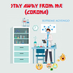 Stay Away From Me (Corona)