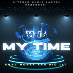 Emac Money aka Big LiT - My Time (prod. SethOro Beats)