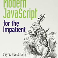 GET PDF 💏 Modern JavaScript for the Impatient by  Cay Horstmann [PDF EBOOK EPUB KIND