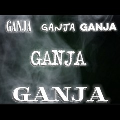 GANJA