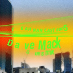 Yeah Nah Cast 005 - Dave Mack
