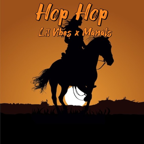 HOP HOP - [ Lil Vibes x Manats ]
