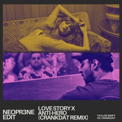 Taylor Swift Vs. Crankdat- Love Story x Anti-Hero(Crankdat Remix) [NEOPR3NE Edit]