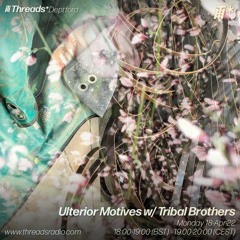 Ulterior Motives w/ Tribal Brothers (*Deptford) - 18-Apr-22