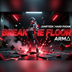 BREAK THE FLOOR