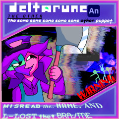𝗠𝗜𝗦𝗥𝗘𝗔𝗗 ₜₕₑ... NAME. 𝐀𝐍𝐃 Ｌ－ＬＯＳＴ𝓉𝒽𝑒❣ 𝙱𝚁𝙰:/𝙼𝙴 - [Deltarune: The Other The 5Same Other Puppet]