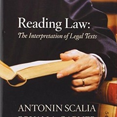 [PDF DOWNLOAD] Reading Law: The Interpretation of Legal Texts