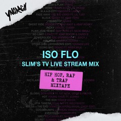 ISO flo - Slim's TV Live Stream Mix