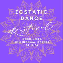 Ecstatic Dance Set 14.11.24 at Restival, Osho Leela