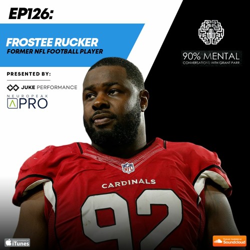 Frostee Rucker, former NFL Defensive Lineman Episode 126