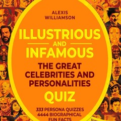 read pdf Illustrious & Infamous: The Great Celebrities & Personalities Quiz: 333