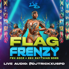 FLAG FRENZY - LIVE AUDIO BY @DJTRICKXUSPD