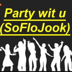 DJTigga - Party Wit U ( SoFloJook)