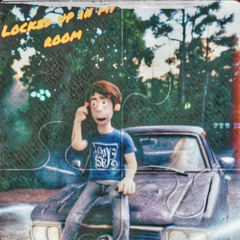 locked up in my room (prod. Thisisland metlast).m4a