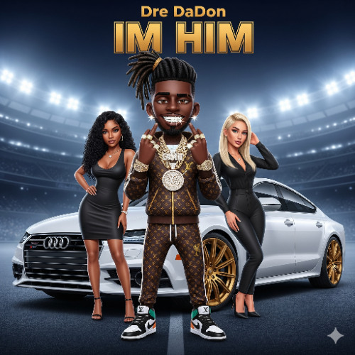 Dre DaDon- I'M HIM