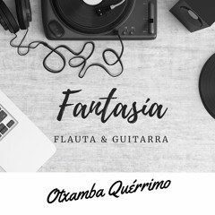 «Fantasía» (para FLAUTA y GUITARRA)