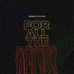 For all the Ravers -  Bonny & Clyde -  Preview