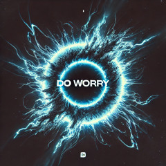 DO WORRY (FREE DL)