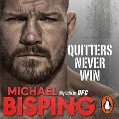 READ [PDF EBOOK EPUB KINDLE] Quitters Never Win by  Michael Bisping,Dean Williamson,Penguin Audio  �