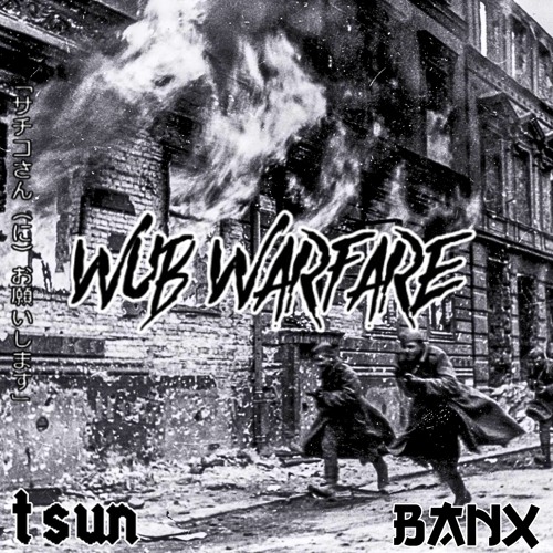 TSUN X BANX - WUB WARFARE [FREE DL]