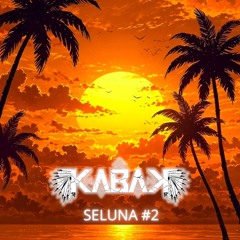 KABAK - Seluna #2 (Afro house,Organic house and Ethnic House)