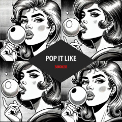 Pop It Like - BOOKER