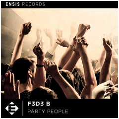 F3d3 B - Party People (OUT NOW)
