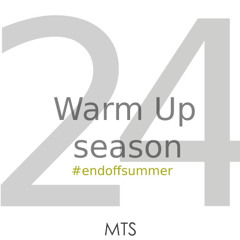 Warm Up Season #024 (EndOfSummer)