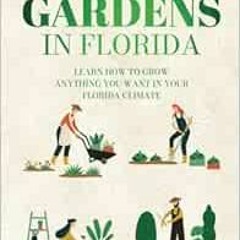 [Download] EPUB 📑 Gainful Gardens in Florida: Learn How To Grow Anything You Want In