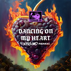 Dancing On My Heart (TERROR JR. REMIX - UNOFFICIAL AF)